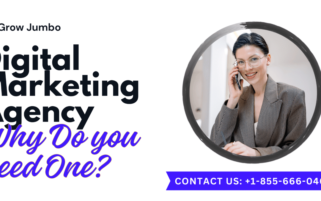 Digital Marketing agency_Why Do you need One?-featured image